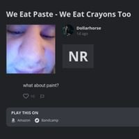 We Eat Paste - Yeah