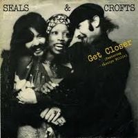 Seals & Crofts - Get Closer