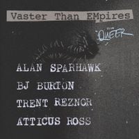 Trent Reznor & Atticus Ross - Vaster Than Empires