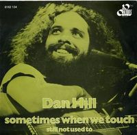 Dan Hill - Sometimes When We Touch