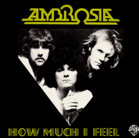Ambrosia - How Much I Feel