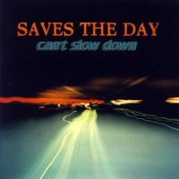 Saves The Day - Can't Slow Down