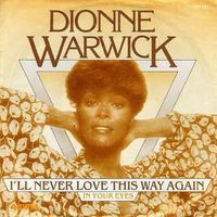 Dionne Warwick - I'll Never Love This Way Again