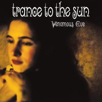 Trance To The Sun - Venomous Eve