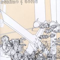 Eskimo And Sons - How Does It Feel To Be Crushed By One Man With The Strength Of A Million?
