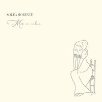Sole&aacute; Morente - Mar en calma