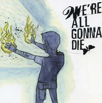 We're All Gonna Die - The Wreck Of The Minot