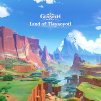 HOYO-MiX - Genshin Impact - Land of Tleyaoyotl