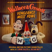 Lorne Balfe - Wallace & Gromit: Vengeance Most Fowl