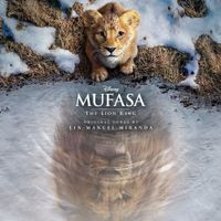 Lin-Manuel Miranda - Mufasa: The Lion King (Original Motion Picture Soundtrack)