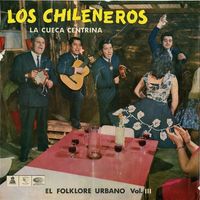 Los Chileneros - La cueca centrina