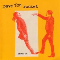 Pave The Rocket - Taken in