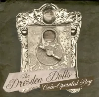 The Dresden Dolls - Coin-Operated Boy