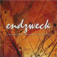 endzweck - we are not pessimistic about revolutionizing the world to be peaceful 1998-2000