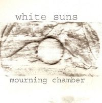 White Suns - Mourning Chamber