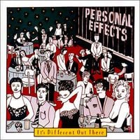 Personal Effects - It's Different Out There