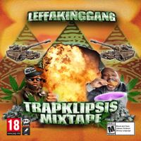 LeffaKingGang - TRAPKLIPSIS MIXTAPE