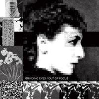 Grinding Eyes - Out of Focus
