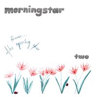 The Morning Star - Morningstar Two