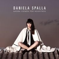 Daniela Spalla - Ahora Vienen por Nosotros