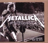 Metallica - By Request: Helsinki, Finland &ndash; May 28, 2014