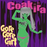 Coakira - Gore Gore Girl