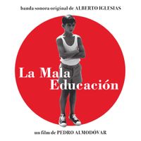 Alberto Iglesias - Bad Education (La Mala Educaci&oacute;n)