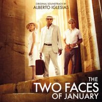 Alberto Iglesias - The Two Faces Of January