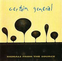 Certain General - Signals From the Source