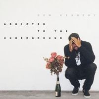 Dom Kennedy - Addicted to the Underground
