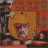 Yell Occult - Cross-Country Escapism
