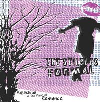 The Stiletto Formal - Masochism in the Place of Romance