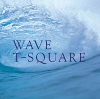 T-Square - Wave