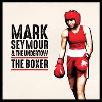 Mark Seymour & The Undertow - The Boxer