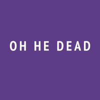 Oh He Dead - Ugly
