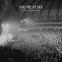You Me At Six - Room To Breathe