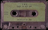 SMK - Bass Ya Azz Off