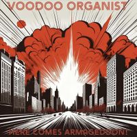 The Voodoo Organist - Here Comes Armageddon!