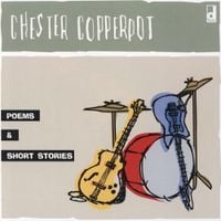 Chester Copperpot - Poems & Short Stories