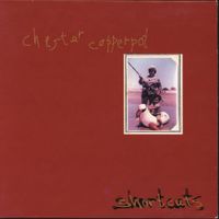 Chester Copperpot - Short Cuts