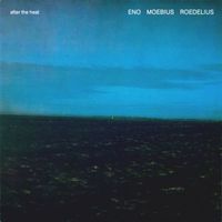 Eno & Moebius & Roedelius - After the Heat [Reissue]