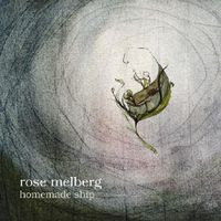 Rose Melberg - Homemade Ship