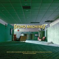 Echo Machine - Accidental Euphoria