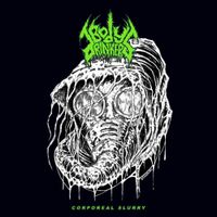 Bodydrinkers - Corporeal Slurry