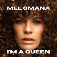 Mel &Ouml;mana - I'm a Queen