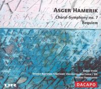 Thomas Dausgaard - Asger Hamerik: Choral-Symphony No. 7; Requiem