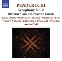 Antoni Wit - Penderecki: Symphony No. 8; Dies irae; Aus den Psalmen Davids