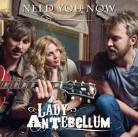 Lady A - Need You Now