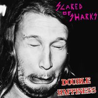 Scared Of Sharks - Double Happiness