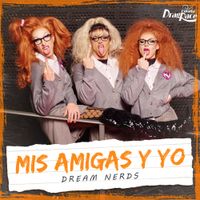 The Cast of Drag Race Espa&ntilde;a - Mis amigas y yo